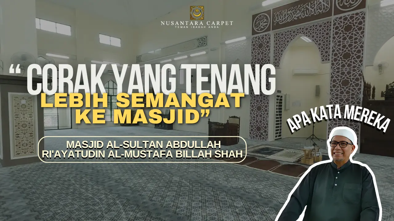 APA KATA MEREKA | MASJID AL-SULTAN ABDULLAH RI'AYATUDDIN AL-MUSTAFA BILLAH SHAH BENTA